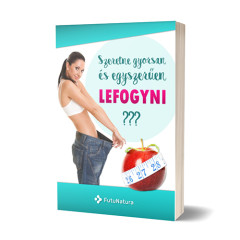 Szeretne gyorsan és egyszerűen LEFOGYNI?